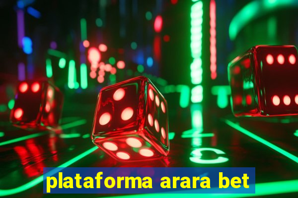 plataforma arara bet